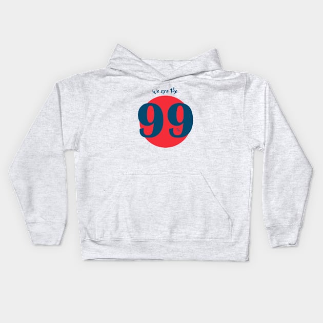 WE ARE 99% (blue) Kids Hoodie by Utopic Slaps